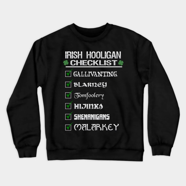 Irish Hooligan Checklist Funny St Patrick's Day Blarney Malarkey Shenanigans Crewneck Sweatshirt by ExplOregon